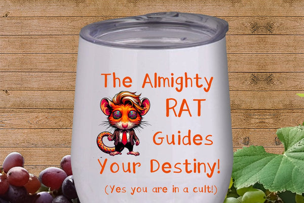 The Almight Rat Guides Your Destiny Anti-Trump Political Humor 12oz Wine Tumbler with Lid ~ a The Complete Guide To The Non Apology pick