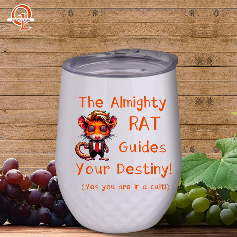 The Almight Rat Guides Your Destiny Anti-Trump Political Humor 12oz Wine Tumbler with Lid ~ a The Complete Guide To The Non Apology pick