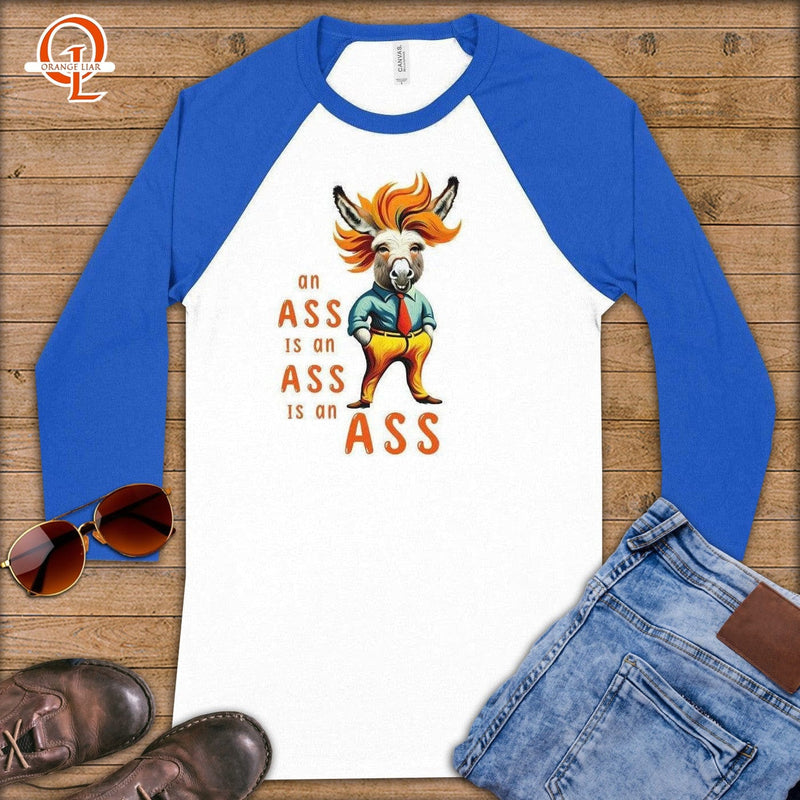 An Ass is an Ass is an Ass ~ Baseball 3/4 Sleeve Tee ~ a What Satire Cannot Do, And Why It Matters pick