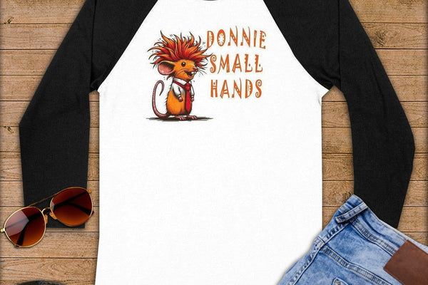 Donnie Small Hands ~ Baseball 3/4 Sleeve Tee ~ a The Slogan Is The Shortest Form Of Political Comedy pick