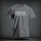 A grey short-sleeve t-shirt with white text reading 