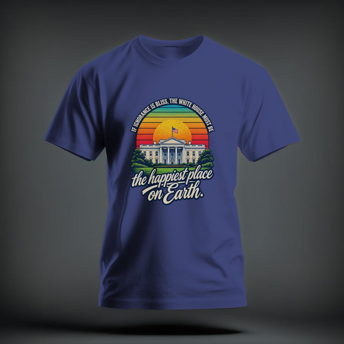 A blue crewneck t-shirt featuring a graphic of the White House with retro sunset colors and sarcastic text.