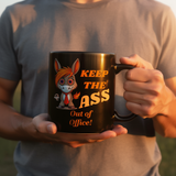 lifestyle scene ~ KEEP THE ASS Out of Office! Coffee Mug