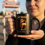 lifestyle scene ~ BEWARE The Golden Calf Coffee Mug