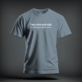 A dusty blue short-sleeve crewneck t-shirt with white text reading I miss when word salad was something you brought to a potluck.