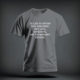 A grey t-shirt featuring the white text, I’d like to return this president. He’s loud, defective, and the warranty expired.