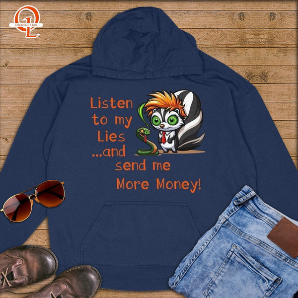 Listen to my Lies and Send Me More Money ~ Premium Hoodie-Orange Liar