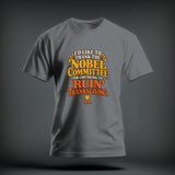 A grey t-shirt featuring humorous text about the Nobel Committee and ruining Thanksgiving.