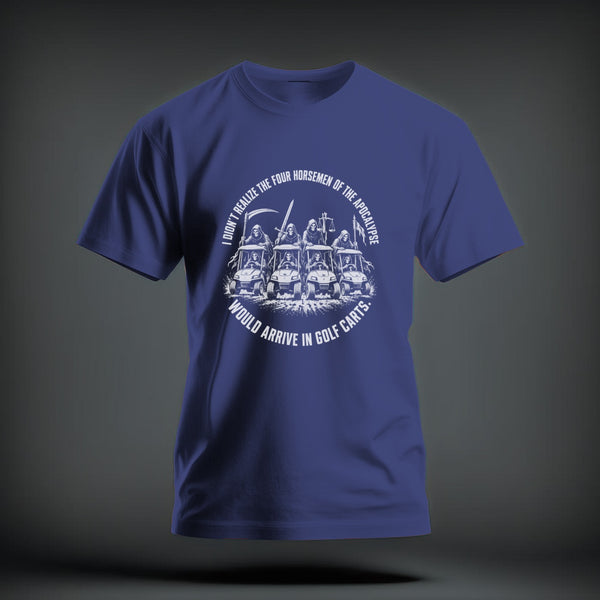 Blue t-shirt featuring a white graphic of the Four Horsemen riding golf carts with humorous text.