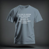 Steel blue crew neck t-shirt featuring the white text ID LIKE TO RETURN THIS PRESIDENT.