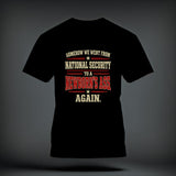 Black t-shirt featuring distressed text on the chest that reads SOMEHOW WE WENT FROM NATIONAL SECURITY TO A NEWBORN'S ASS AGAIN.